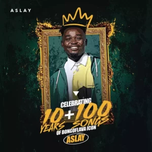 Aslay Celebrate 10 Years on Bongo Flava With "10 Years Plus 100 Songs Album"