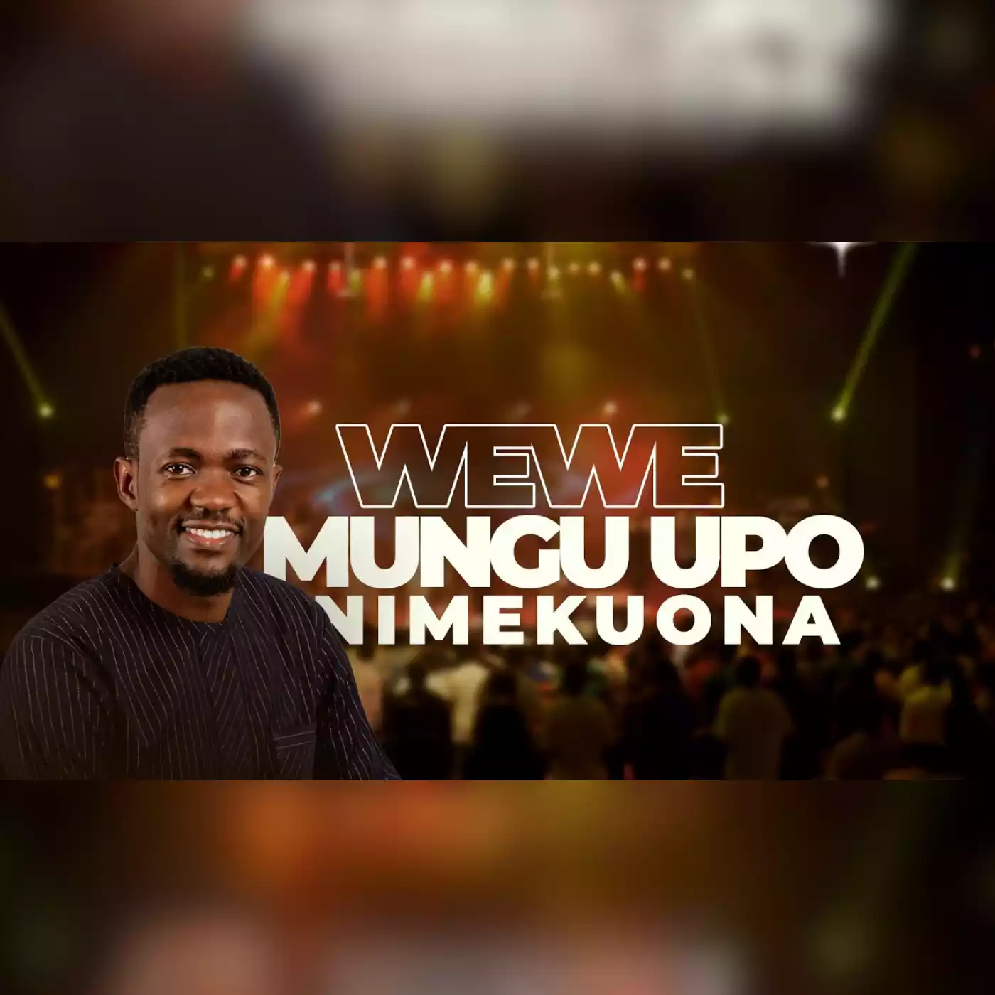 Wewe Mungu Upo Nimekuona