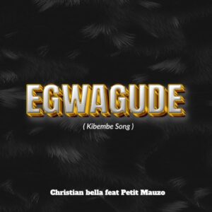 Egwagude (Kibembe Song)