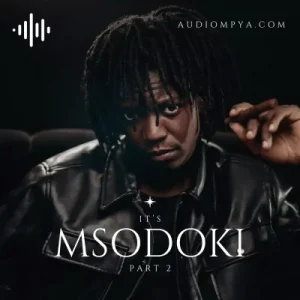 It’s Msodoki Playlist Part 2