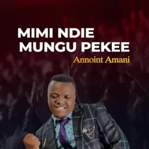 Mimi Ndie Mungu Pekee Full Album