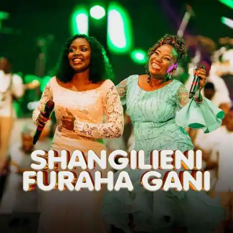Shangilieni Furaha Gani