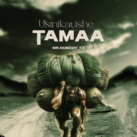 Usinikatishe Tamaa
