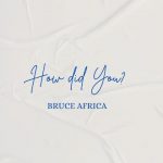 How Did You?