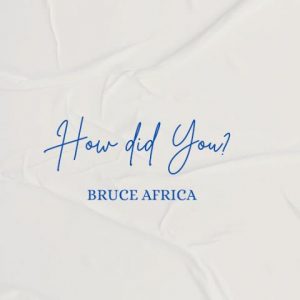 How Did You?