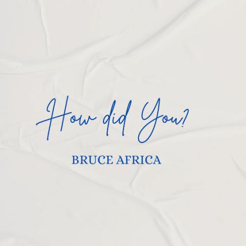 How Did You?