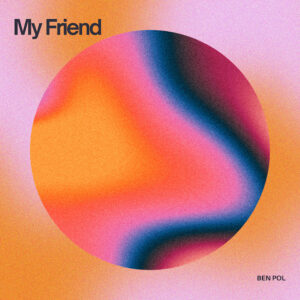 My Friend